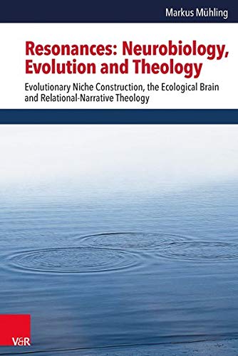 9783525570364: Resonances: Neurobiology, Evolution and Theology: Evolutionary Niche Construction, the Ecological Brain and Relational-Narrative Theology