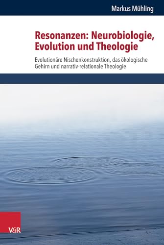 Beispielbild fr Resonanzen: Neurobiologie, Evolution und Theologie. zum Verkauf von SKULIMA Wiss. Versandbuchhandlung