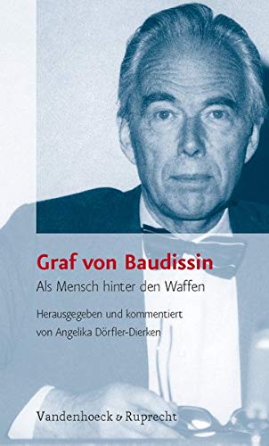 Beispielbild fr Graf von Baudissin. Als Mensch hinter den Waffen zum Verkauf von Bernhard Kiewel Rare Books