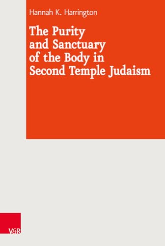Beispielbild fr The Purity and Sanctuary of the Body in Second Temple Judaism. zum Verkauf von SKULIMA Wiss. Versandbuchhandlung
