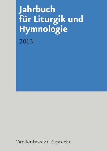 Jahrbuch für Liturgik und Hymnologie. 52. Band - 2013.