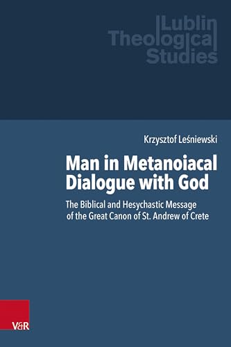 Beispielbild fr Man in Metanoiacal Dialogue with God: The Biblical and Hesychastic Message of the Great Canon of St. Andrew of Crete zum Verkauf von Kennys Bookshop and Art Galleries Ltd.