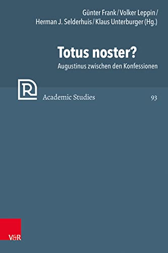 9783525573525: Totus Noster?: Augustinus Zwischen Den Konfessionen: Band 093