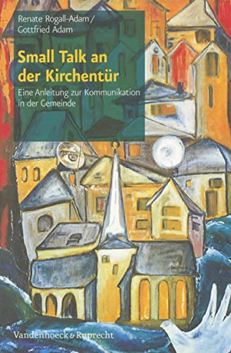 Stock image for Small Talk an der Kirchentr: Eine Anleitung zur Kommunikation in der Gemeinde for sale by medimops