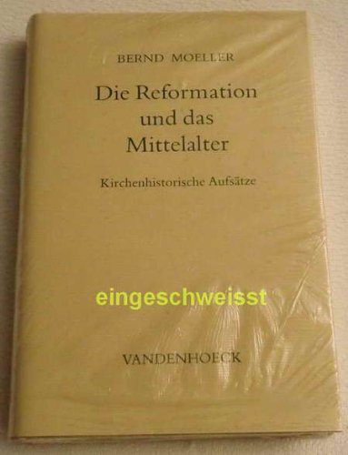 Beispielbild fr Die Reformation und das Mittelalter zum Verkauf von Antiquariat Walter Nowak