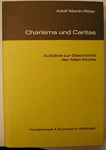 Imagen de archivo de Charisma und Caritas. Aufstze zur Geschichte der Alten Kirche a la venta por Antiquariat Alte Seiten - Jochen Mitter