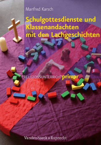 Schulgottesdienste und Klassenandachten mit den Lachgeschichten (German Edition) (9783525581773) by Karsch, Manfred