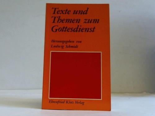 Texte und Themen zum Gottesdienst / hrsg. von Ludwig Schmidt - Schmidt, Ludwig (Herausgeber)