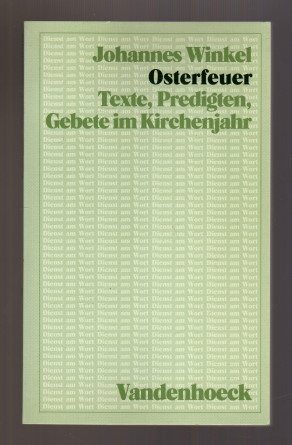 Beispielbild fr Osterfeuer : Texte, Predigten, Gebete im Kirchenjahr zum Verkauf von Versandantiquariat Gebraucht und Selten