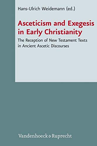 9783525593585: Asceticism and Exegesis in Early Christianity: The Reception of New Testament Texts in Ancient Ascetic Discourses