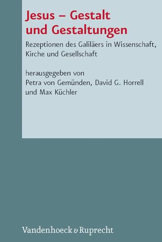 9783525593622: Jesus - Gestalt Und Gestaltungen: Rezeptionen Des Galilaers in Wissenschaft, Kirche Und Gesellschaft: Festschrift Fur Gerd Theiben Zum 70. Geburtstag