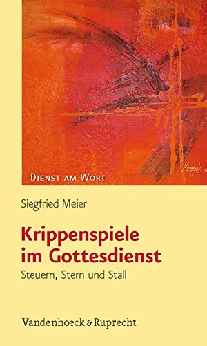 Stock image for Krippenspiele im Gottesdienst: Steuern, Stern und Stall (Dienst Am Wort) for sale by medimops