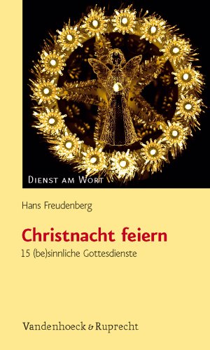 Beispielbild fr Christnacht feiern: 15 (be)sinnliche Gottesdienste (Dienst am Wort, Band 140) (German Edition) zum Verkauf von PAPER CAVALIER US