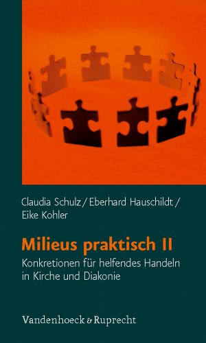 Beispielbild fr Milieus praktisch II: Konkretionen fr helfendes Handeln in Kirche und Diakonie zum Verkauf von medimops