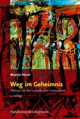 9783525602218: Weg Im Geheimnis / Away in the Secret: Pladoyer Fur Den Evangelischen Gottesdienst / Pladoyer for the Protestant Service