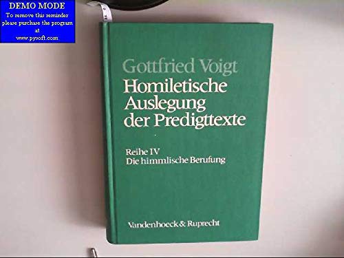 Stock image for Die himmlische Berufung - Homiletische Auslegung der Predigttexte Neue Folge: Reihe IV for sale by medimops