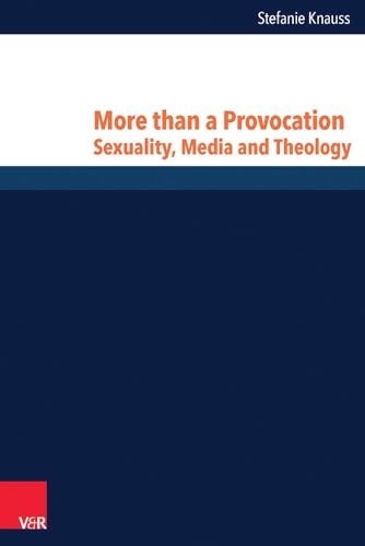 9783525604502: More than a Provocation: Sexuality, Media and Theology: 16 (Research in Contemporary Religion)
