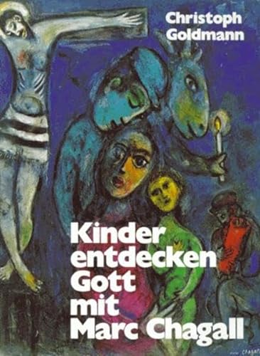 Beispielbild fr Kinder entdecken Gott mit Marc Chagall. Bilder und Gesprche zum Verkauf von medimops