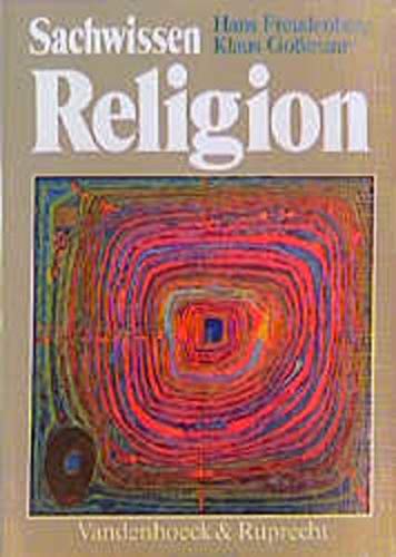 9783525612675: Sachwissen Religion: Ein Begleit- Und Arbeitsbuch Fur Den Religionsunterricht in Der Sekundarstufe II Und Fur Die Erwachsenenbildung (Religionsunterricht Primar)