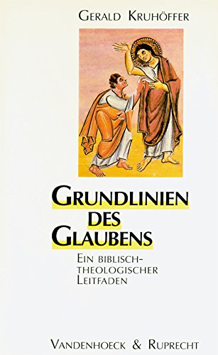 Stock image for Grundlinien des Glaubens. Ein biblisch-theologischer Leitfaden for sale by medimops