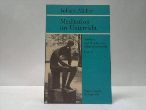 Beispielbild fr Meditation im Unterricht - Analysen und Projekte zum Religionsunterricht, Heft 11 zum Verkauf von Der Bcher-Br