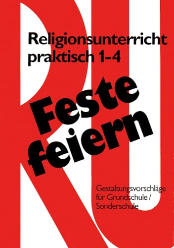 Beispielbild fr Feste feiern mit Religionsunterricht praktisch 1-4 zum Verkauf von ISD LLC