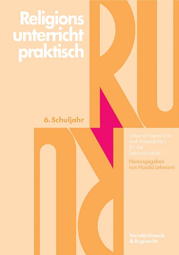 Beispielbild fr Religionsunterricht praktisch. Unterrichtsentwrfe und Arbeitshilfen fr die Sekundarstufe I: Religionsunterricht praktisch, 5.-10. Schuljahr, 6. . Praktisch - Sekundarstufe I) zum Verkauf von medimops