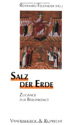 9783525613580: Salz Der Erde: Zugange Zur Bergpredigt (Tragicorum Graecorum Fragmenta, 14)