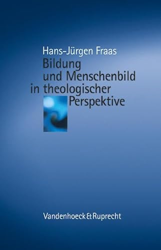 Beispielbild fr Bildung und Menschenbild in theologischer Perspektive zum Verkauf von medimops