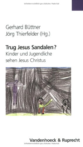 Stock image for Trug Jesus Sandalen? Kinder und Jugendliche sehen Jesus Christus for sale by medimops