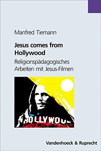 Stock image for Jesus comes from Hollywood . Religionspdagogisches Arbeiten mit Jesus-Filmen. for sale by Ganymed - Wissenschaftliches Antiquariat