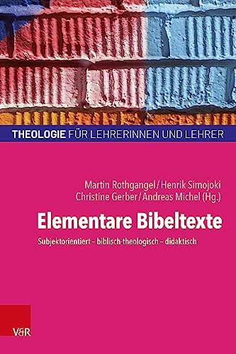 9783525614273: Elementare Bibeltexte: Subjektorientiert - biblisch-theologisch - didaktisch
