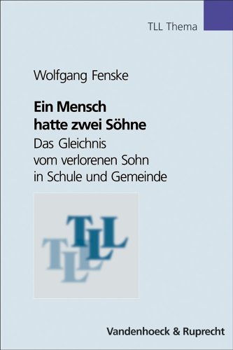 9783525615522: Ein Mensch Hatte Zwei Sohne: Das Gleichnis Vom Verlorenen Sohn in Schule Und Gemeinde (Asthetik Um 1800)