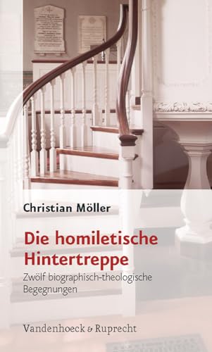 Die homiletische Hintertreppe (German Edition) (9783525616055) by MÃ¶ller, Christian