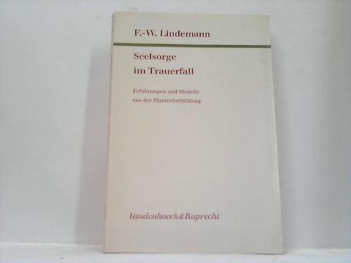 9783525623053: Seelsorge im Trauerfall: Erfahrungen und Modelle aus der Pfarrerfortbildung (Arbeiten zur Pastoraltheologie) (German Edition)