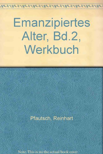 Beispielbild fr Emanzipiertes Alter. Band 2: Werkbuch. zum Verkauf von Antiquariat Nam, UstId: DE164665634