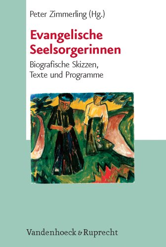 Beispielbild fr Evangelische Seelsorgerinnen : biografische Skizzen, Texte und Programme. zum Verkauf von Wissenschaftliches Antiquariat Kln Dr. Sebastian Peters UG