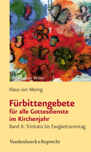 Beispielbild fr F|rbittengebete f|r alle Gottesdienste im Kirchenjahr II: Trinitatis bis Ewigkeitssonntag (Dienst Am Wort) (German Edition) zum Verkauf von Book Deals