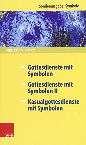 9783525630570: Dienst am Wort Sonderausgabe Symbole: Gottesdienste mit Symbolen / Gottesdienste mit Symbolen II / Kasualgottesdienste mit Symbolen (German Edition)