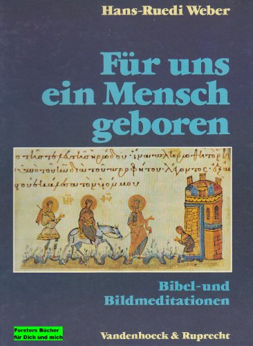 Stock image for Fr uns ein Mensch geboren.: Bibel- und Bildmeditationen zu Advent und Weihnachten. geboren for sale by Auf Buchfhlung