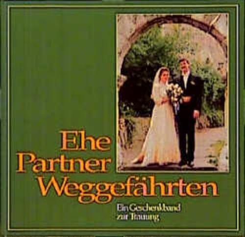 9783525633571: Ehe – Partner – Weggefhrten: Ein Geschenkband zur Trauung - Freudenberg, Hans