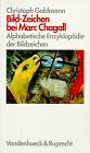 Beispielbild fr Bild-Zeichen bei Marc Chagall, in 2 Bdn., Bd.1, Alphabetische Enzyklopdie der Bildzeichen zum Verkauf von medimops