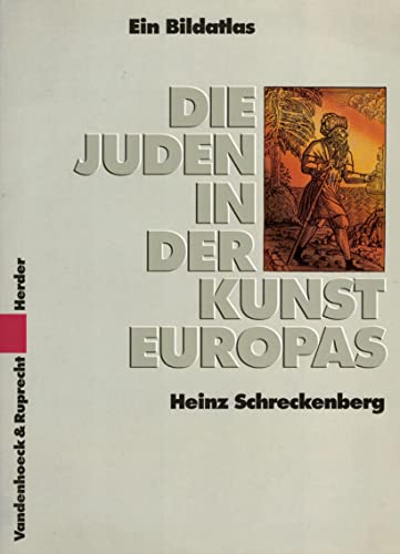 Die Juden in der Kunst Europas: Ein historischer Bildatlas (German Edition) (9783525633625) by Schreckenberg, Heinz