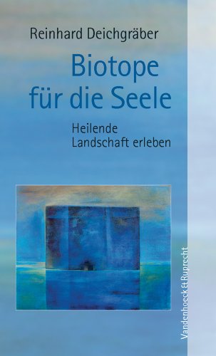 9783525633670: Biotope Fur Die Seele: Heilende Landschaft Erleben (German Edition)