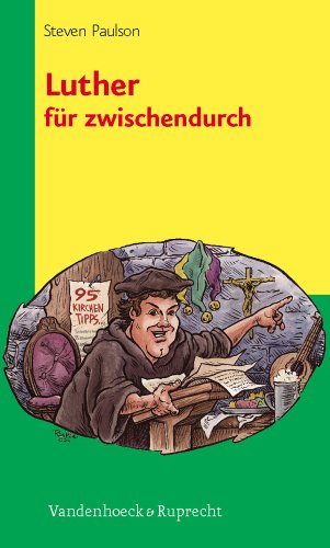 Luther für zwischendurch / Steven Paulson. Ill. von Ron Hill. Aus dem Engl. übers. von Tina Bruns - Paulson, Steven D. und Ron Hill