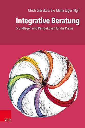 Stock image for Integrative Beratung: Grundlagen und Perspektiven fr die Praxis for sale by Revaluation Books