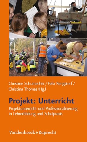 9783525701515: Projekt: Unterricht: Projektunterricht und Professionalisierung in Lehrerbildung und Schulpraxis