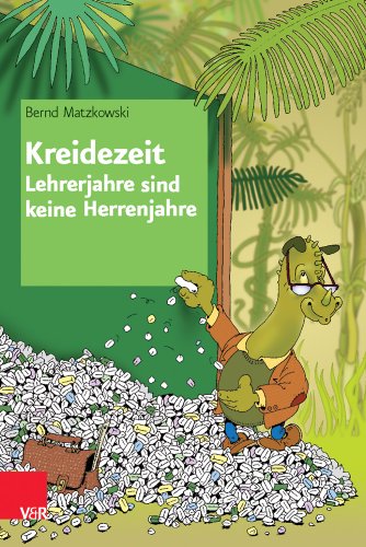 Beispielbild fr Kreidezeit - Lehrerjahre sind keine Herrenjahre zum Verkauf von medimops