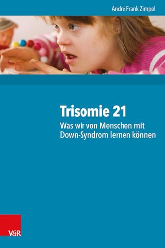 9783525701751: Trisomie 21 Was Wir Von Menschen Mit Down-Syndrom Lernen Konnen: 2000 Personen Und Ihre Neuropsychologischen Befunde