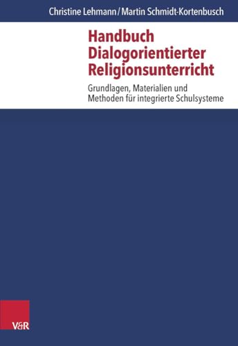 Stock image for Handbuch Dialogorientierter Religionsunterricht: Grundlagen, Materialien und Methoden fr integrierte Schulsysteme for sale by medimops